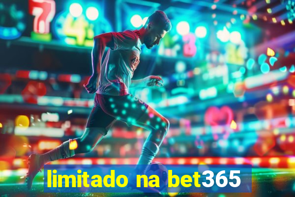 limitado na bet365